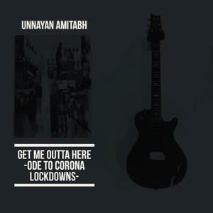 Get Me Outta Here- Ode To Corona Lockdowns