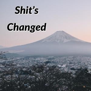 Shit's Changed (feat. DemonMade)