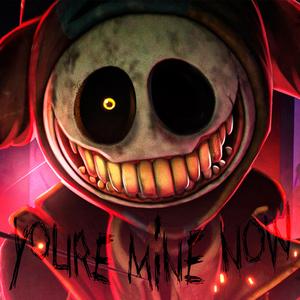 You're Mine Now (Prototype)