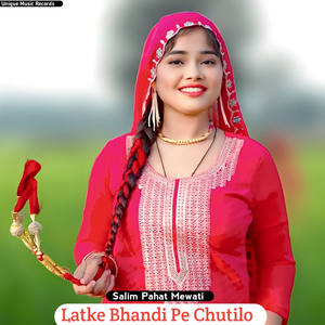 Latke Bhandi Pe Chutilo