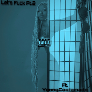 Lets ****, Pt. 2 (feat. Young Costamado)