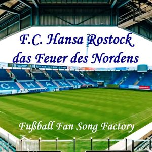 F.C. Hansa Rostock das Feuer des Nordens (Single Edit)