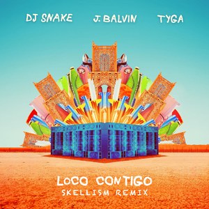 Loco Contigo (Skellism Remix)