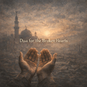 Dua for the Broken Hearts