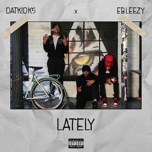 LATELY (feat. Ebleezy)