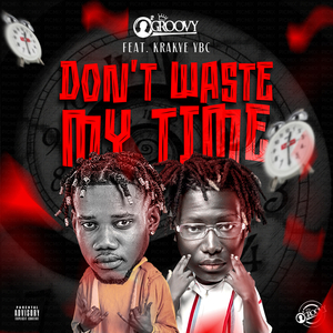 Don’t Waste My Time (D.W.M.T)