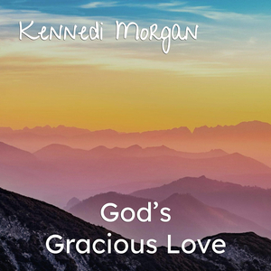 God’s Gracious Love