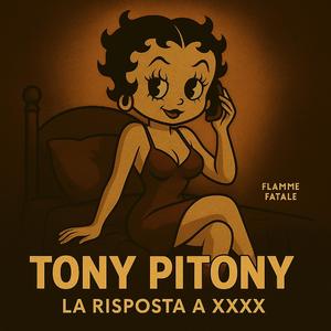 Tony Pitony (La risposta a xxxx)