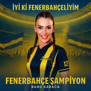 İyi Ki Fenerbahçeliyim (Fenerbahçe Şampiyon)
