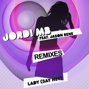 Lady (Say Hey) [DJ Kone & Marc Palacios Remix Edit]