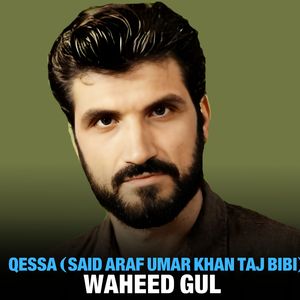 Qessa (Said Araf Umar Khan Taj Bibi)