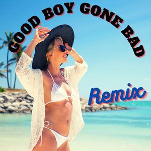 Good Boy Gone Bad (Remix)