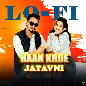 Haan Krde Jatavni (Lofi)