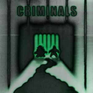 Criminals
