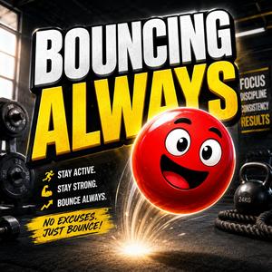 Bouncing Always