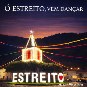 Ó Estreito, vem dançar