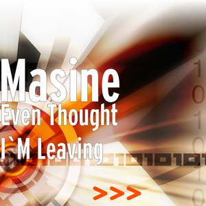 Even Thought I`M Leaving