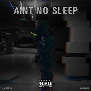 Ain't No Sleep (feat. Kid Ramian)