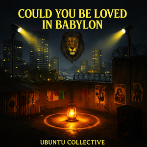 Could You Be Loved in Babylon