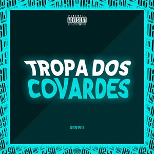Tropa dos Covardes (feat. Mc Gw)