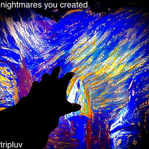 Nightmares You Created