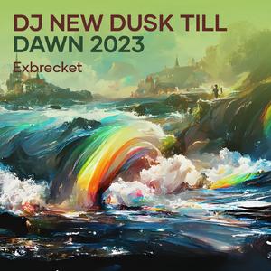 Dj New Dusk Till Dawn 2023