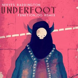 Underfoot (feat. Inkline & Nerves Baddington) (Remix)