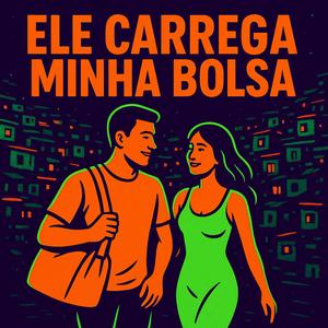 Ele Carrega Minha Bolsa (Funk Ritmado)