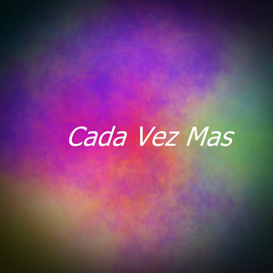 Cada Vez Mas