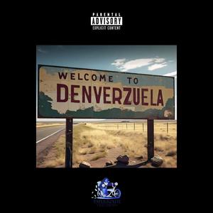 Denverzuela (feat. ESL Chopo, Lil-E-Locced Insane & Paper Route Clicc)