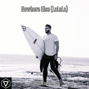 Nowhere Else (LaLaLa)