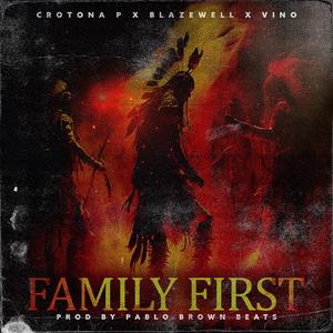 Family First (feat. Blazewell, Tommy Vino & PabloBrownbeats)