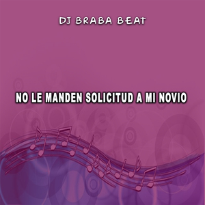 No Le Manden Solicitud a Mi Novio