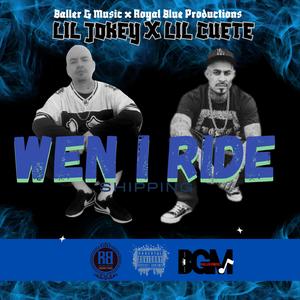 Wen I Ride (feat. Lil Cuete)