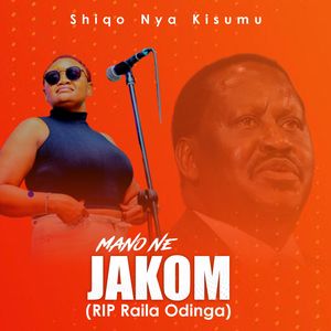 Mano Ne Jakom (RIP RAILA ODINGA)