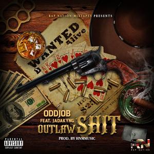 Outlaw Shit (feat. OdDjOb & Jadakyng)