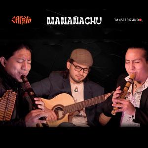 Manañachu