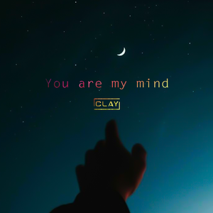 Fondz-You are my mind（CLAY-苏东海 / Sugher-C remix）