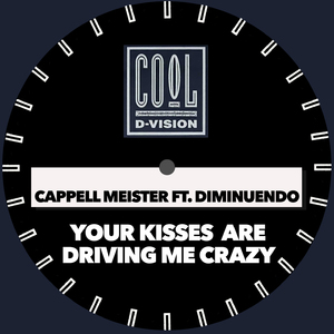 Your Kisses Are Driving Me Crazy (Original Mix)