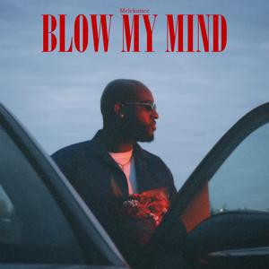 Blow My Mind