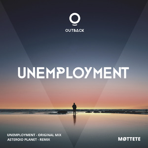 Unemployment (Asteroid Planet Remix)