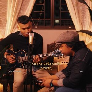 Celaka Pada Cinta (acoustic)