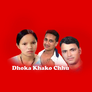 Dhoka Khako Chhu