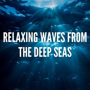 Beyond the Surface (Deep Sea Sounds for Sleep and Meditation)