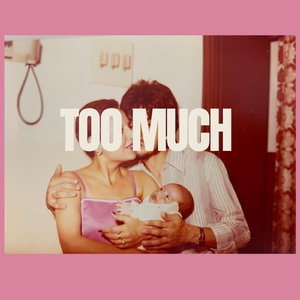 Too Much