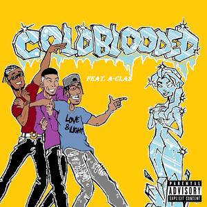 Cold Blooded (feat. A-Cla$)