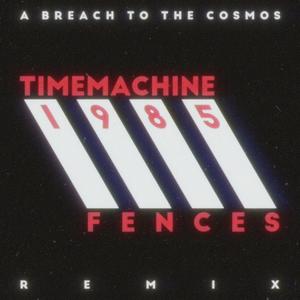 A Breach To The Cosmos Rmx (TimeMachine1985 Remix)