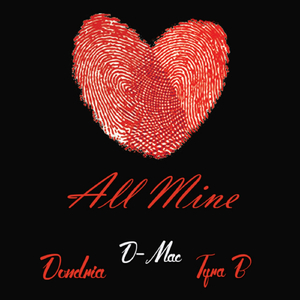All Mine (feat. Tyra B & Dondria)