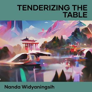 Tenderizing the Table