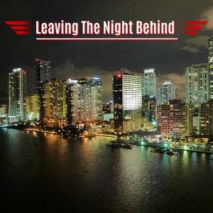 Leaving the Night Behind